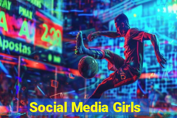 Social Media Girls